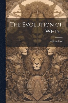 bokomslag The Evolution of Whist