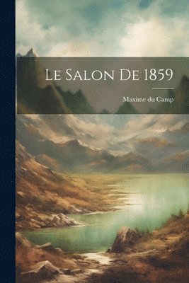 Maxime Du Camp - Salon de 1859, Häftad