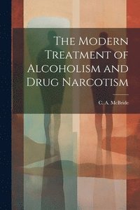 bokomslag Modern Treatment of Alcoholism and Drug Narcotism