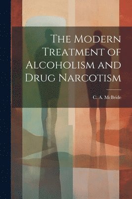 Modern Treatment of Alcoholism and Drug Narcotism 1