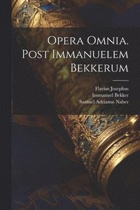 bokomslag Opera Omnia. Post Immanuelem Bekkerum