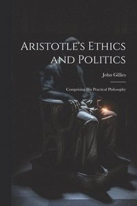 bokomslag Aristotle's Ethics and Politics