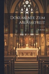 bokomslag Dokumente Zum Ablassstreit