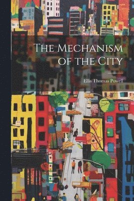 bokomslag Mechanism of the City