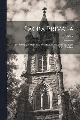 T Wilson - Sacra Privata, Häftad