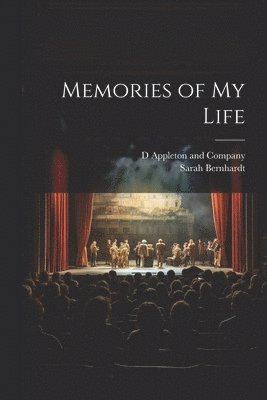 Sarah Bernhardt, D Appleton and Company - Memories of My Life, Häftad