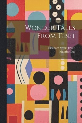 Eleanore Myers Jewett, Maurice Day - Wonder Tales From Tibet, Häftad