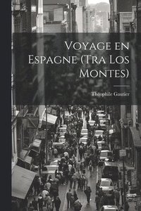 bokomslag Voyage en Espagne (Tra los montes)