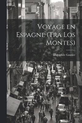 Voyage en Espagne (Tra los montes) 1