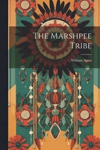 bokomslag The Marshpee Tribe