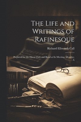 Life and Writings of Rafinesque