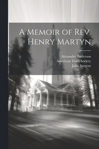 bokomslag A Memoir of Rev. Henry Martyn