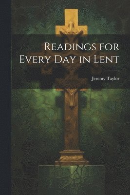 Readings for Every Day in Lent 1