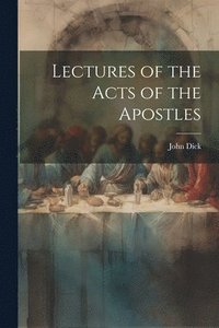 bokomslag Lectures of the Acts of the Apostles