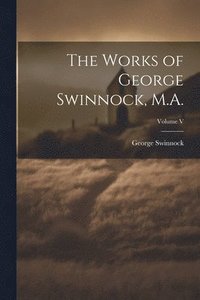 bokomslag Works of George Swinnock, M.A.; Volume V