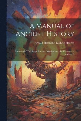 bokomslag A Manual of Ancient History