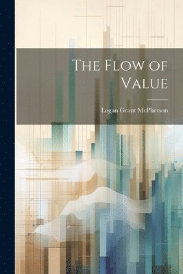 The Flow of Value 1