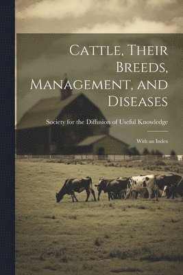 bokomslag Cattle, Their Breeds, Management, and Diseases