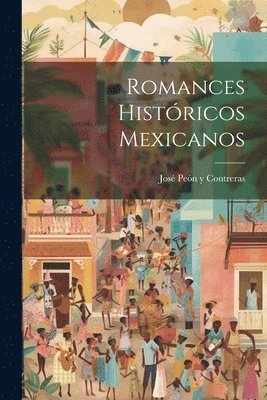 Romances Histricos Mexicanos 1