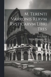 bokomslag M. Terenti Varronis Rervm Rvsticarvm Libri Tres
