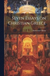 bokomslag Seven Essays on Christian Greece