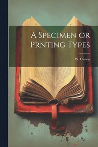 bokomslag Specimen or Prnting Types