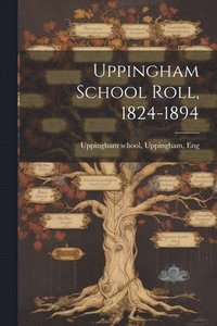bokomslag Uppingham School Roll, 1824-1894