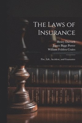 James Biggs Porter, Henry Darrach, William Feilden Craies - Laws of Insurance, Häftad