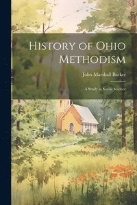 bokomslag History of Ohio Methodism