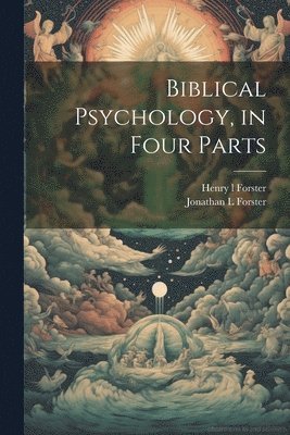 bokomslag Biblical Psychology, in Four Parts