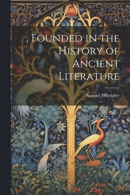 , Founded in the History of Ancient Literature 1