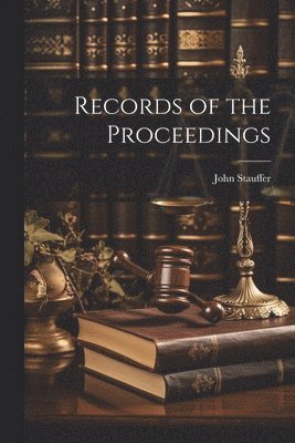 John Stauffer - Records of the Proceedings, Häftad
