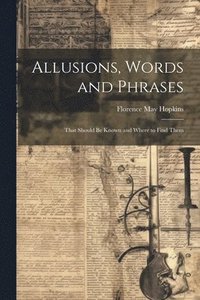 bokomslag Allusions, Words and Phrases
