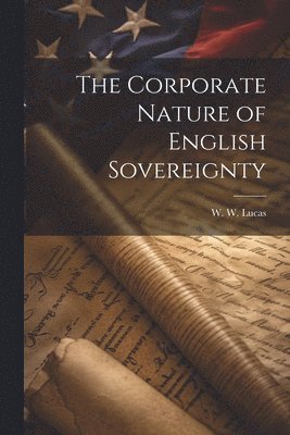 Corporate Nature of English Sovereignty 1