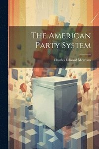 bokomslag The American Party System