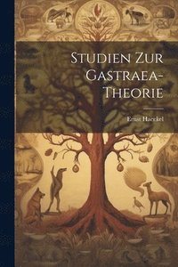 bokomslag Studien zur Gastraea-theorie