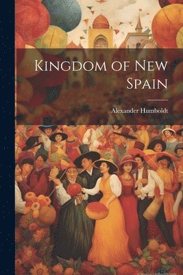 bokomslag Kingdom of new Spain