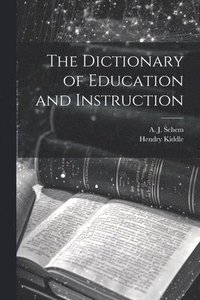 bokomslag The Dictionary of Education and Instruction