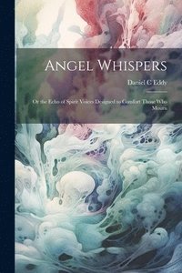bokomslag Angel Whispers [microform]