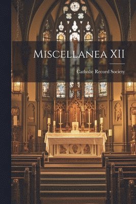 Catholic Record Society - Miscellanea XII, Häftad