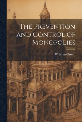 bokomslag Prevention and Control of Monopolies