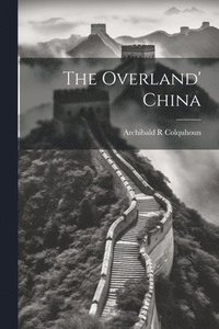 bokomslag The Overland' China