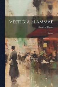 bokomslag Vestigia Flammae; Pomes