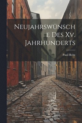 bokomslag Neujahrswnsche des xv. Jahrhunderts