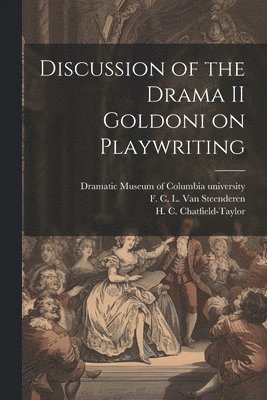 Discussion of the Drama II Goldoni on Playwriting 1