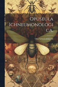 bokomslag Opuseula Ichneumonologica.