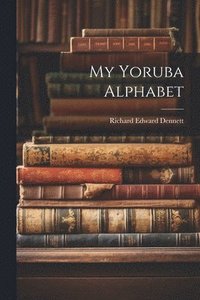 bokomslag My Yoruba Alphabet