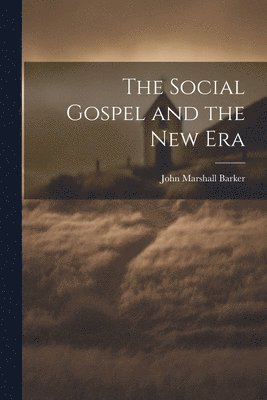 The Social Gospel and the New Era 1