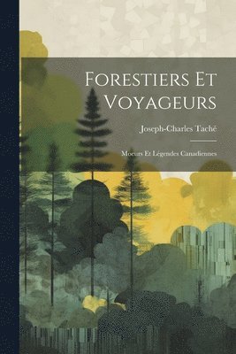 bokomslag Forestiers et Voyageurs