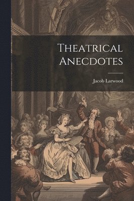 Theatrical Anecdotes 1